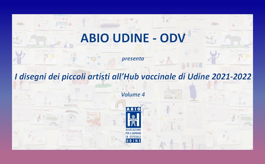 Volume 4 “I disegni dei piccoli artisti all’Hub vaccinale di Udine 2021-2022”