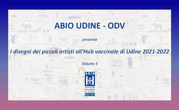Volume 5 “I disegni dei piccoli artisti all’Hub vaccinale di Udine 2021-2022” 