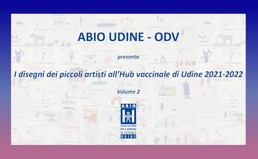 Volume 2 “I disegni dei piccoli artisti all’Hub vaccinale di Udine 2021-2022” 
