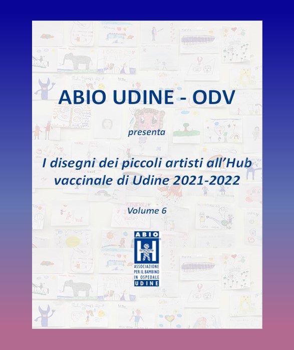 Volume 6 “I disegni dei piccoli artisti all’Hub vaccinale di Udine 2021-2022” 