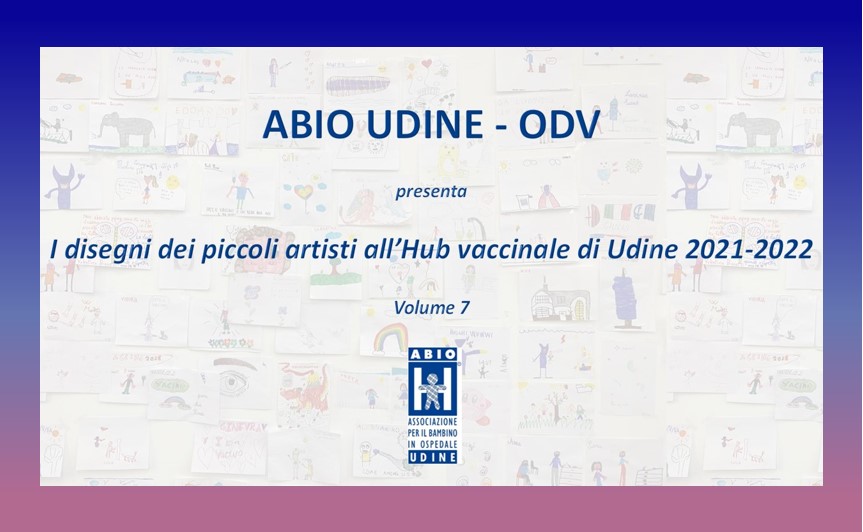 Volume 7 “I disegni dei piccoli artisti all’Hub vaccinale di Udine 2021-2022” 